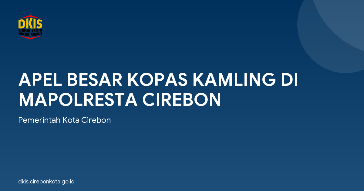 APEL BESAR KOPAS KAMLING DI MAPOLRESTA CIREBON