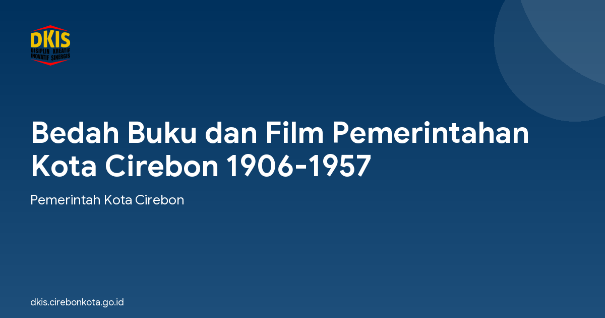 Bedah Buku dan Film Pemerintahan Kota Cirebon 1906-1957
