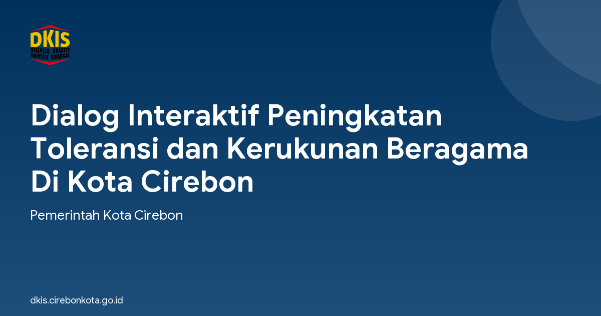 Dialog Interaktif Peningkatan Toleransi dan Kerukunan Beragama Di Kota Cirebon