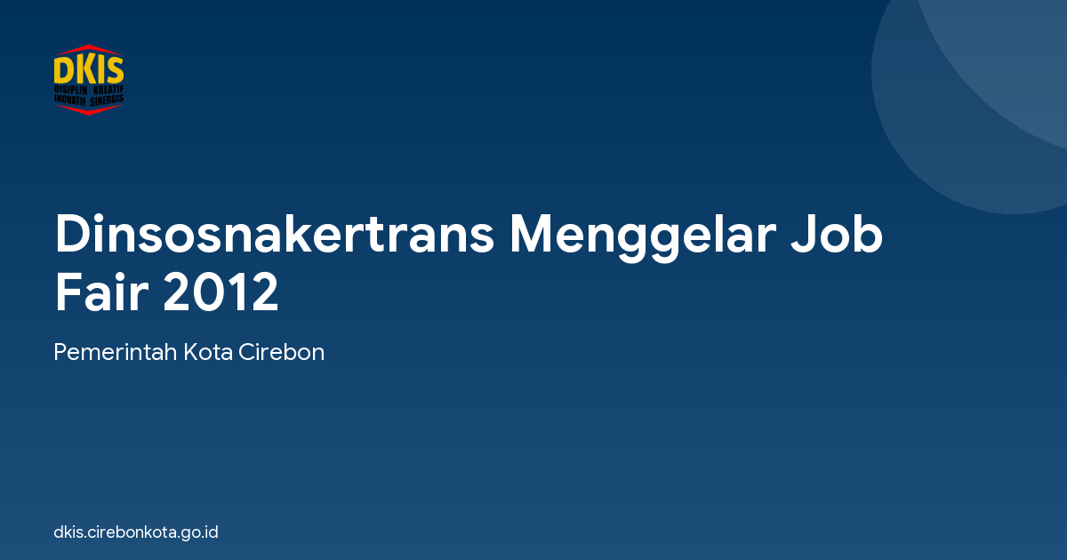 Dinsosnakertrans Menggelar Job Fair 2012