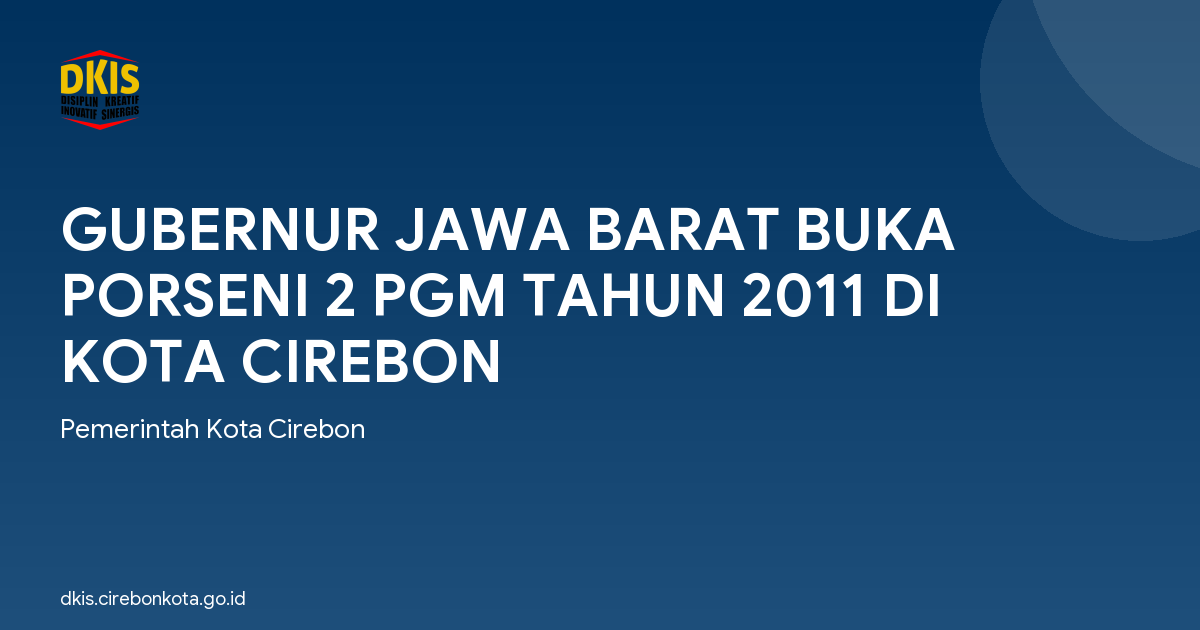 GUBERNUR JAWA BARAT BUKA PORSENI 2 PGM TAHUN 2011 DI KOTA CIREBON