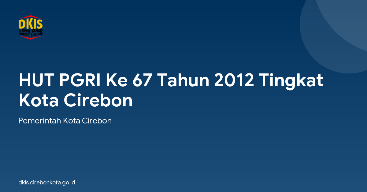 HUT PGRI Ke 67 Tahun 2012 Tingkat Kota Cirebon