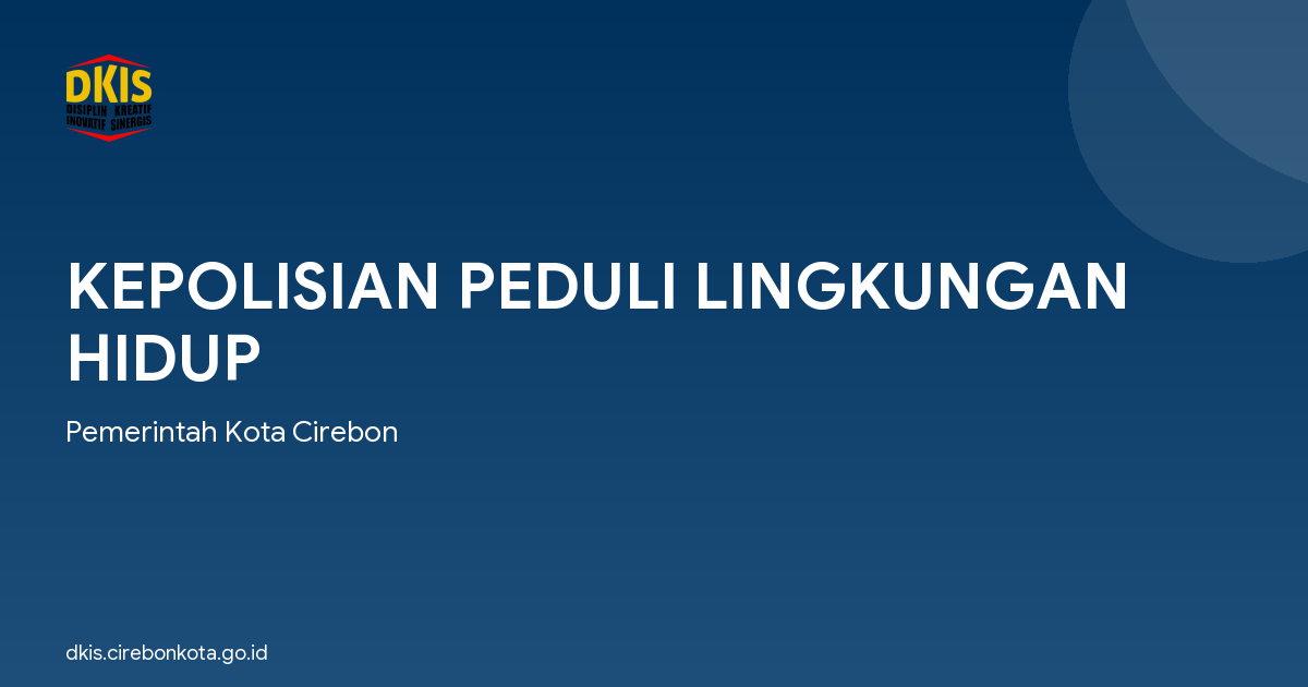 KEPOLISIAN PEDULI LINGKUNGAN HIDUP