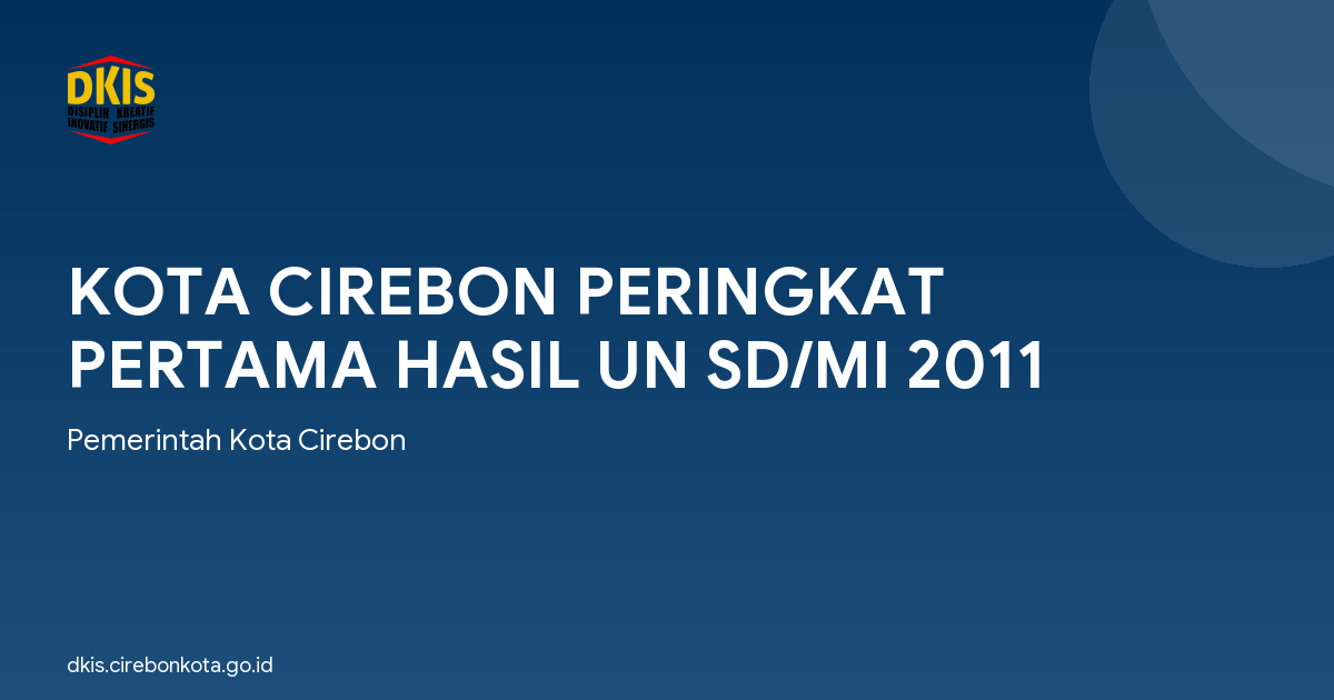 KOTA CIREBON PERINGKAT PERTAMA HASIL UN SD/MI 2011