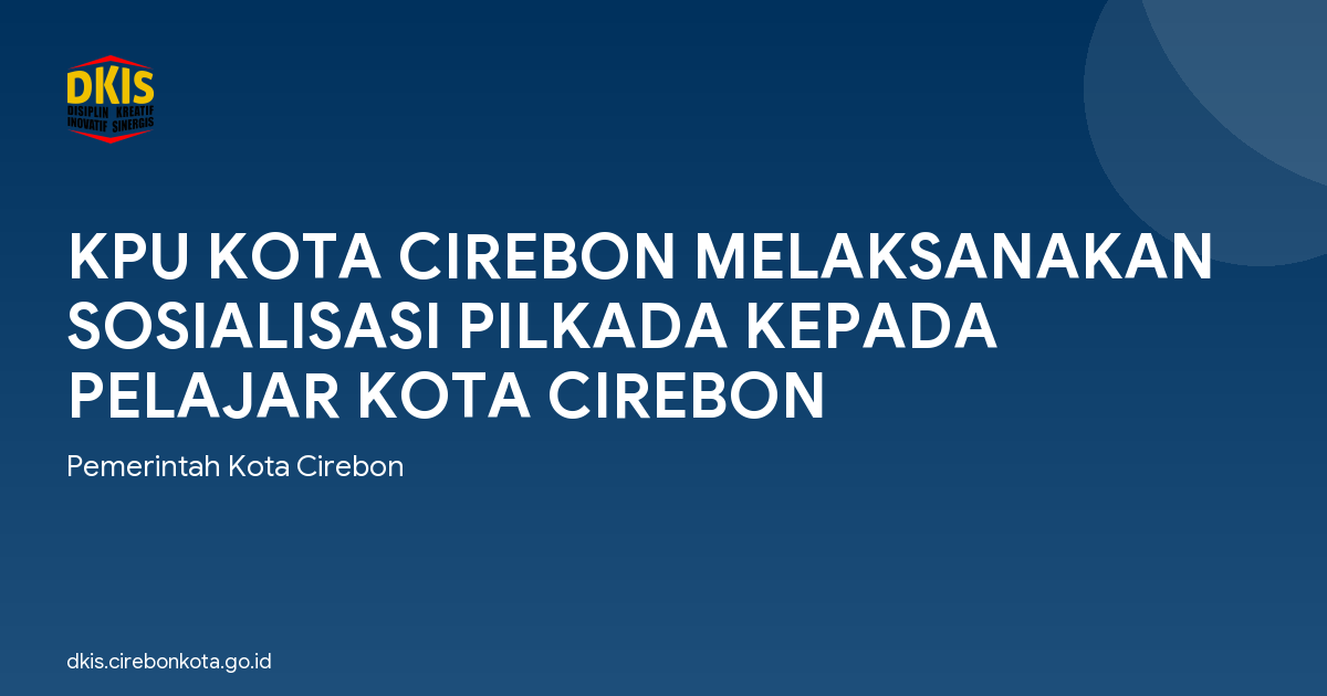 KPU KOTA CIREBON MELAKSANAKAN SOSIALISASI PILKADA KEPADA PELAJAR KOTA CIREBON