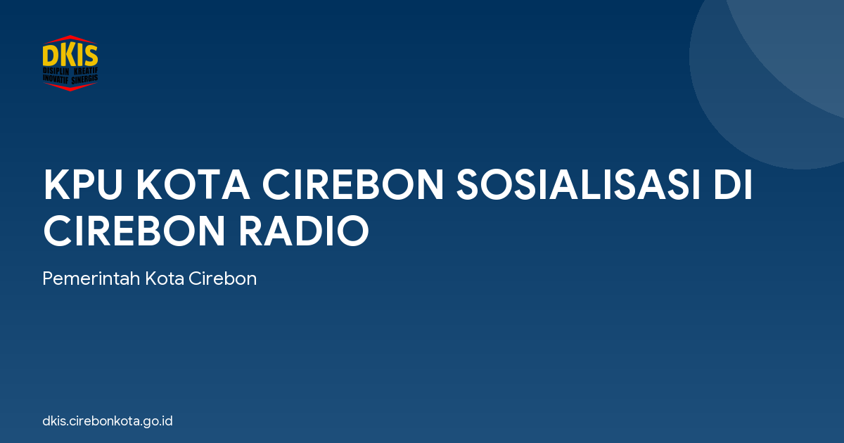 KPU KOTA CIREBON SOSIALISASI DI CIREBON RADIO