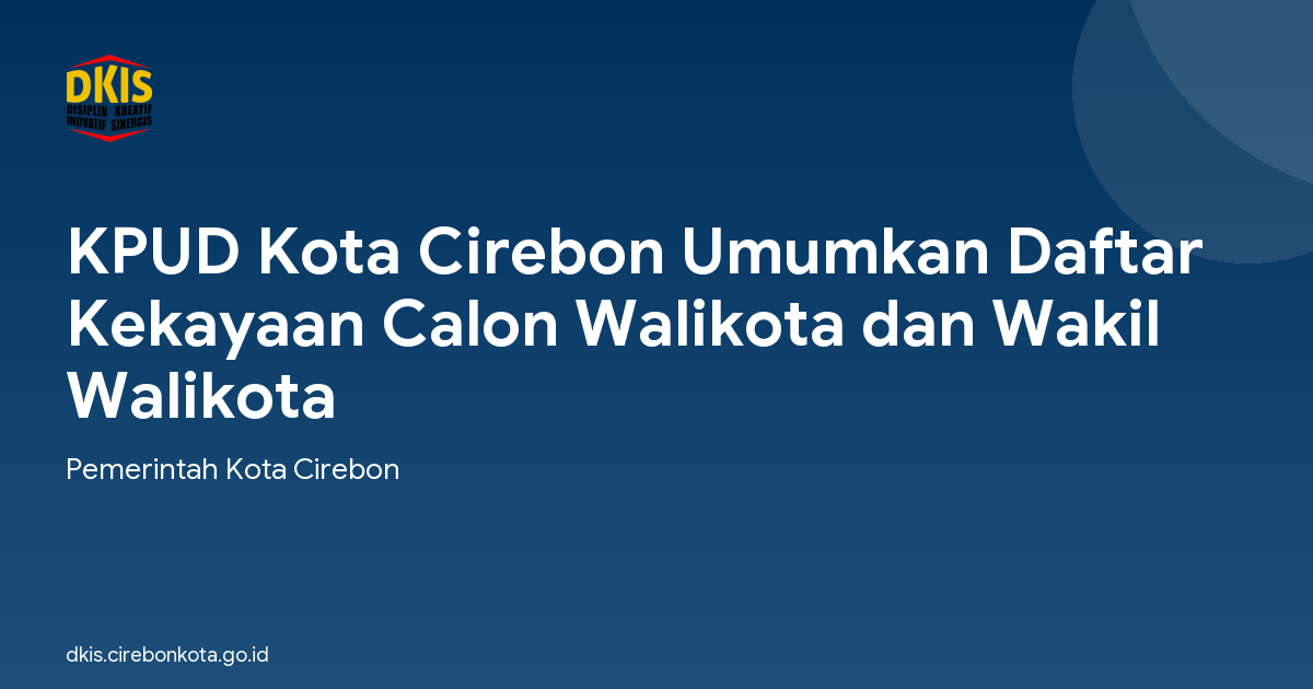KPUD Kota Cirebon Umumkan Daftar Kekayaan Calon Walikota dan Wakil Walikota