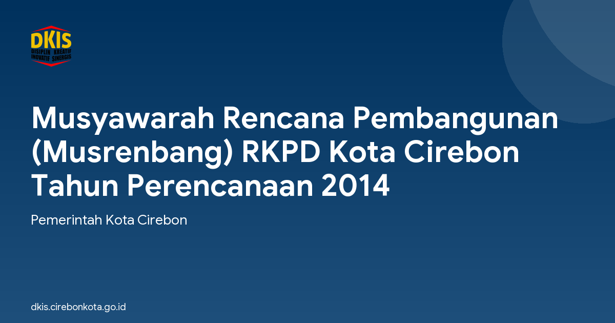 Musyawarah Rencana Pembangunan (Musrenbang) RKPD Kota Cirebon Tahun Perencanaan 2014
