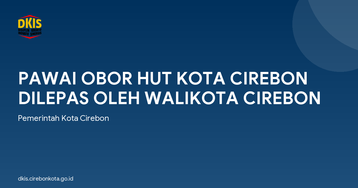 PAWAI OBOR HUT KOTA CIREBON DILEPAS OLEH WALIKOTA CIREBON