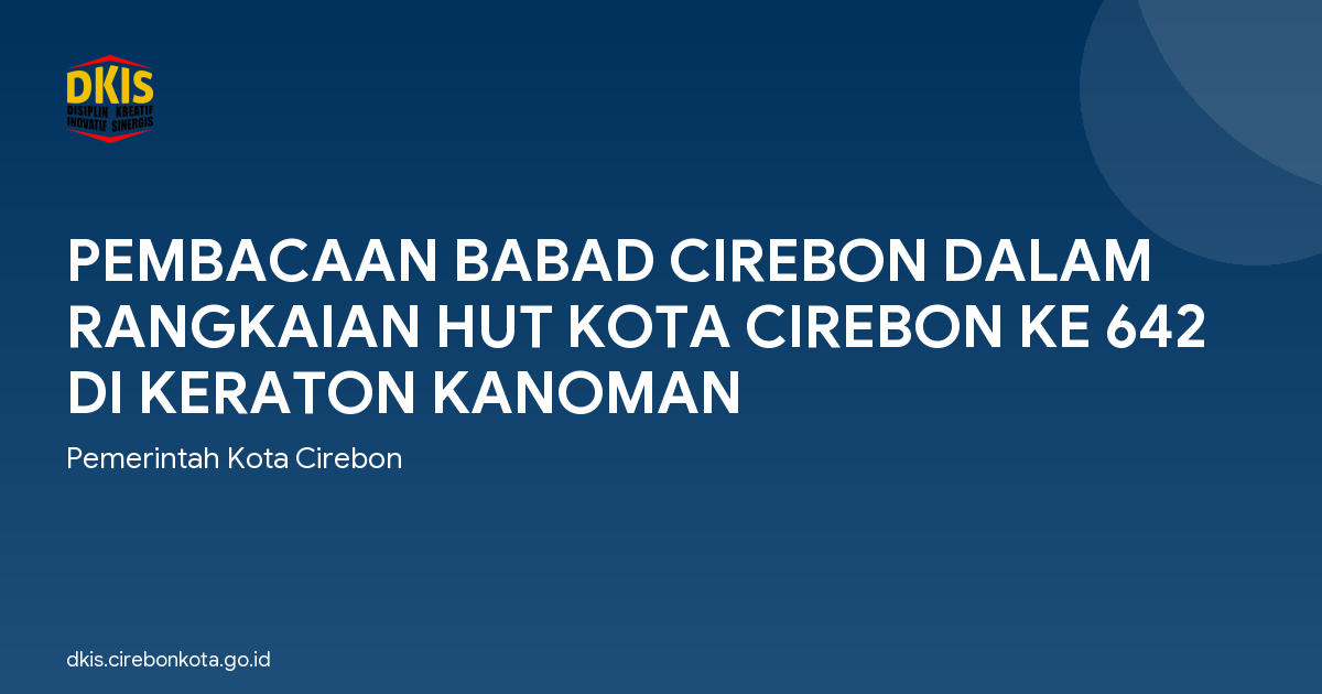 PEMBACAAN BABAD CIREBON DALAM RANGKAIAN HUT KOTA CIREBON KE 642 DI KERATON KANOMAN