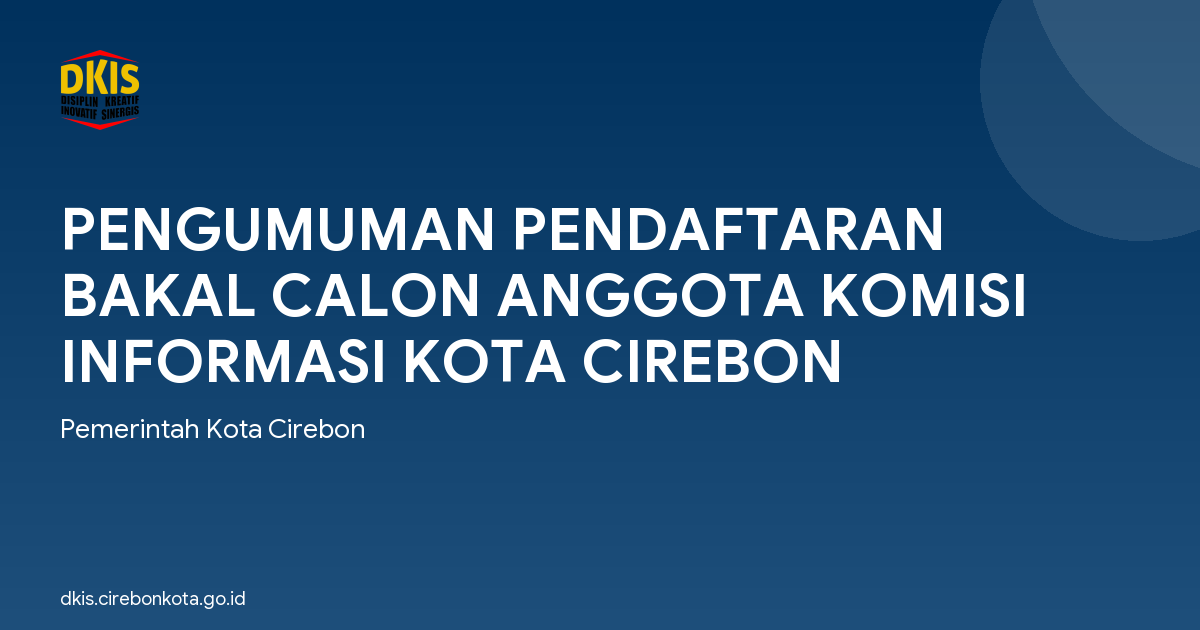 PENGUMUMAN PENDAFTARAN BAKAL CALON ANGGOTA KOMISI INFORMASI KOTA CIREBON