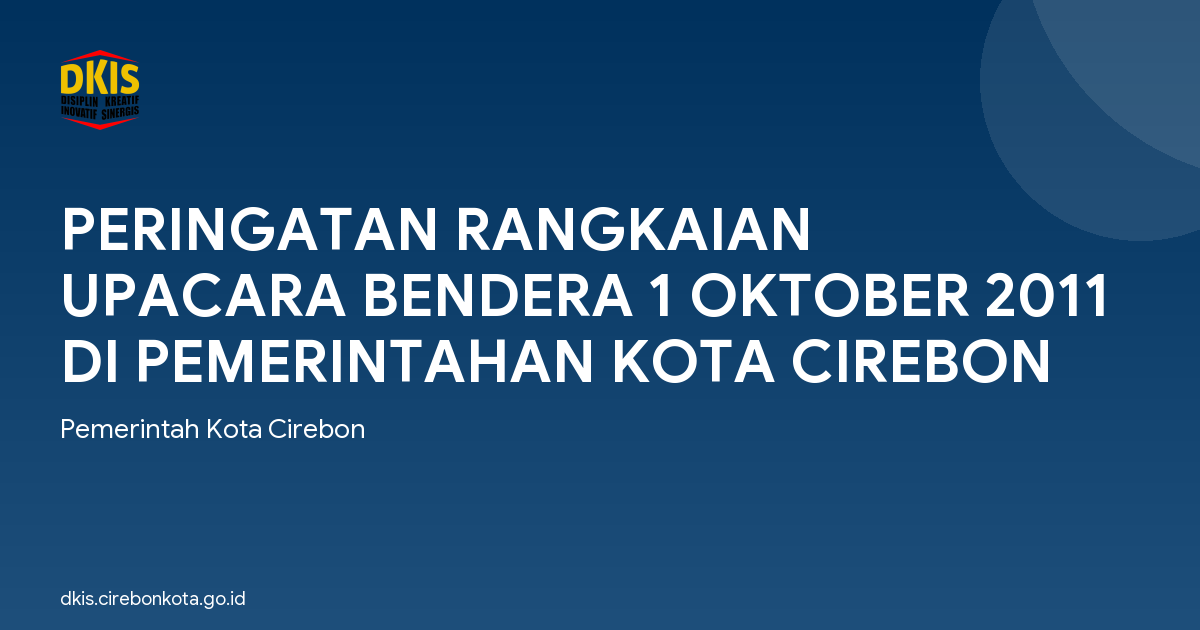 PERINGATAN RANGKAIAN UPACARA BENDERA 1 OKTOBER 2011 DI PEMERINTAHAN KOTA CIREBON
