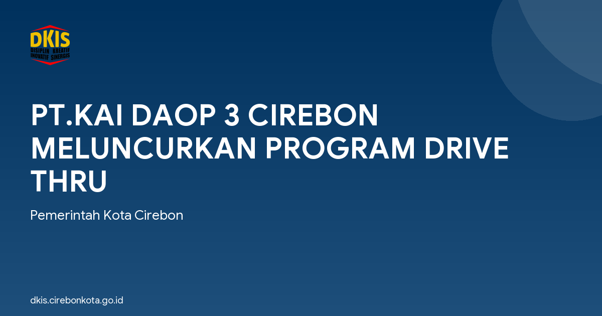 PT.KAI DAOP 3 CIREBON MELUNCURKAN PROGRAM DRIVE THRU