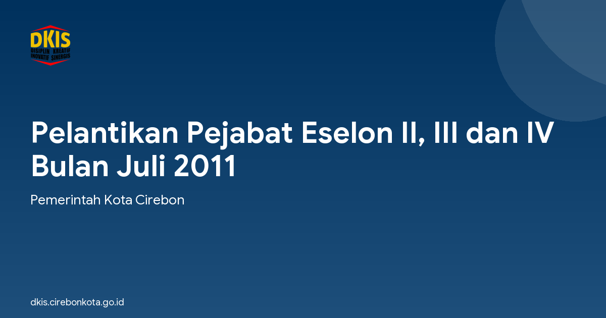 Pelantikan Pejabat Eselon II, III dan IV Bulan Juli 2011