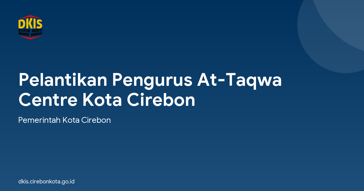 Pelantikan Pengurus At-Taqwa Centre Kota Cirebon