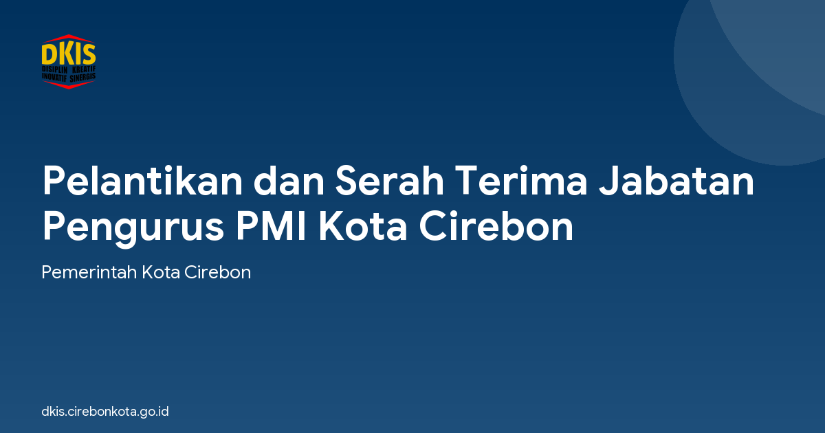 Pelantikan dan Serah Terima Jabatan Pengurus PMI Kota Cirebon
