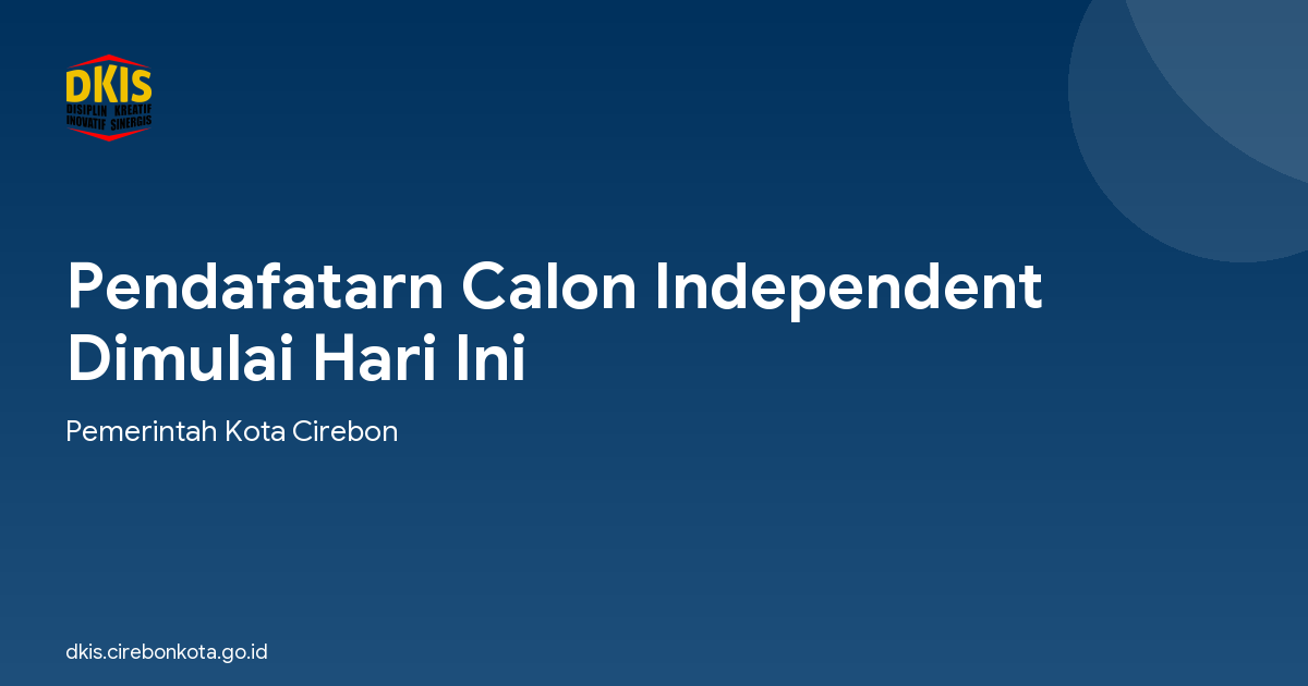 Pendafatarn Calon Independent Dimulai Hari Ini