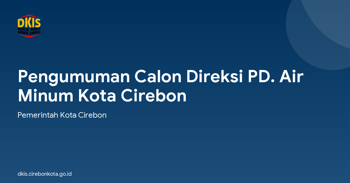 Pengumuman Calon Direksi PD. Air Minum Kota Cirebon