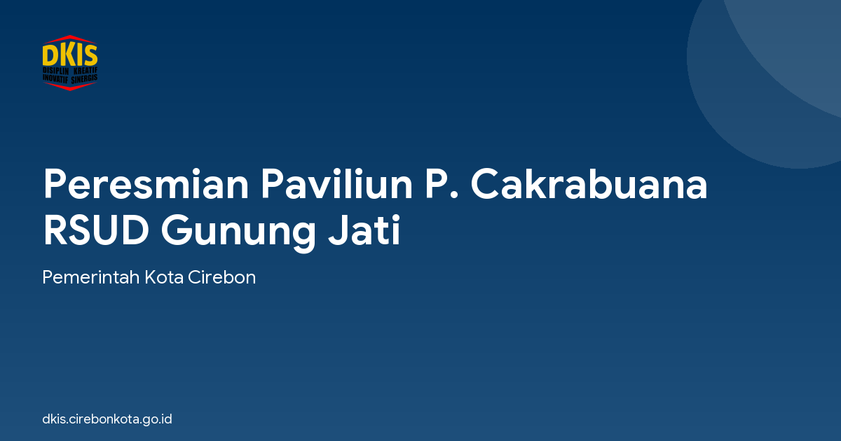 Peresmian Paviliun P. Cakrabuana RSUD Gunung Jati