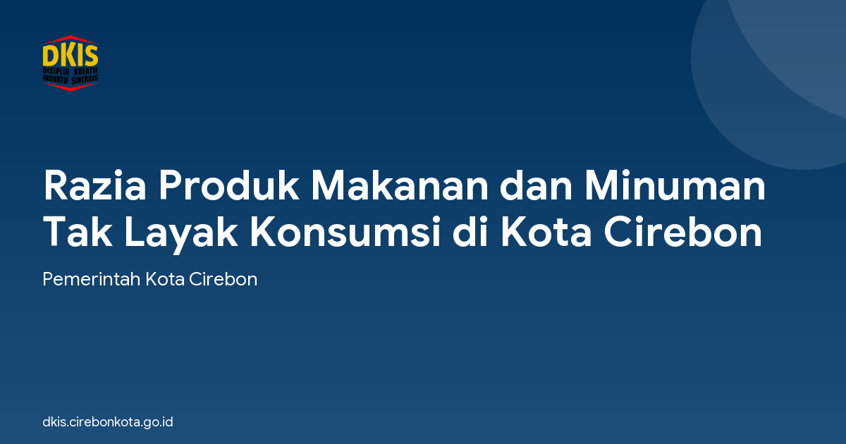 Razia Produk Makanan dan Minuman Tak Layak Konsumsi di Kota Cirebon