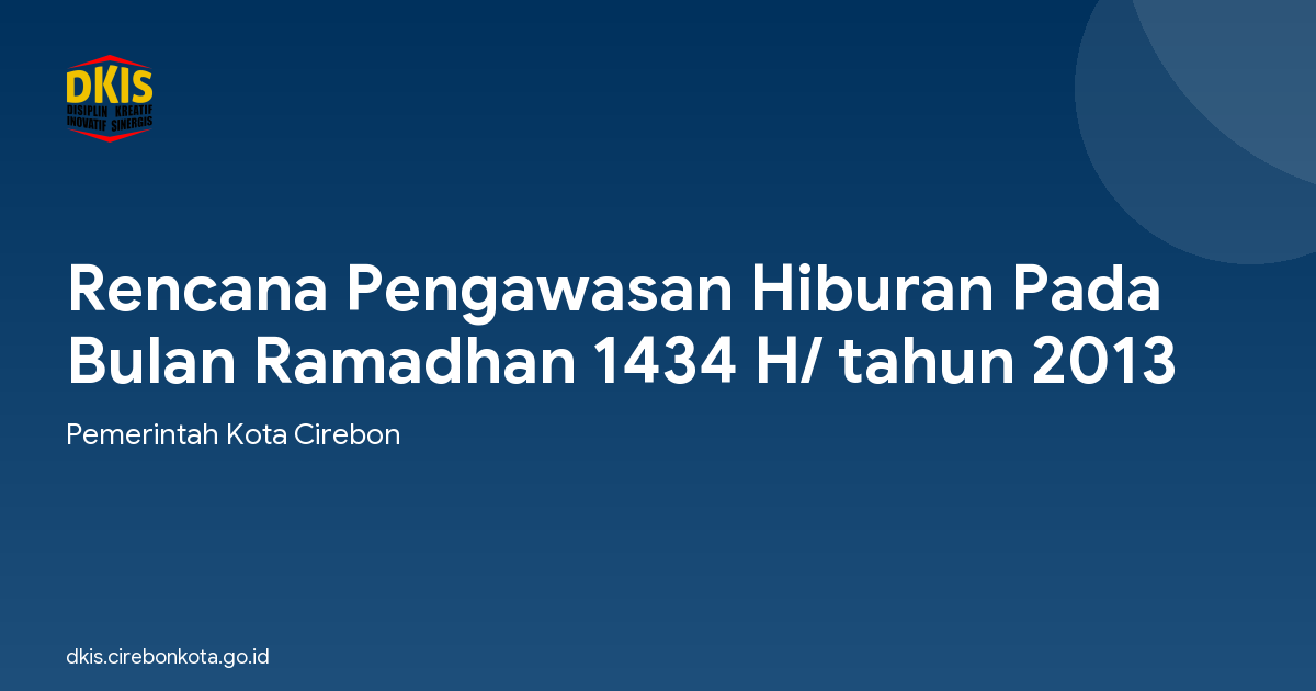 Rencana Pengawasan Hiburan Pada Bulan Ramadhan 1434 H/ tahun 2013