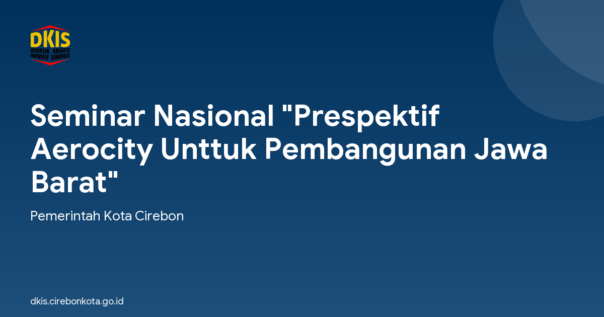 Seminar Nasional "Prespektif Aerocity Unttuk Pembangunan Jawa Barat"
