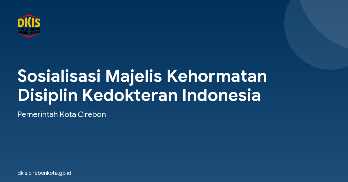 Sosialisasi Majelis Kehormatan Disiplin Kedokteran Indonesia