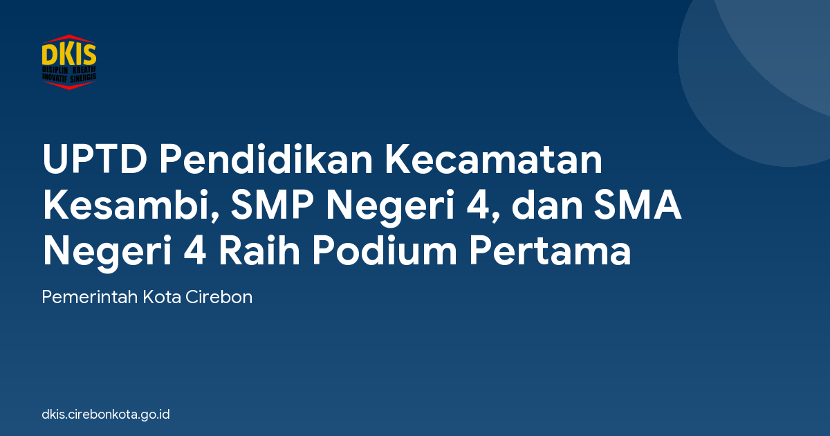UPTD Pendidikan Kecamatan Kesambi, SMP Negeri 4, dan SMA Negeri 4 Raih Podium Pertama