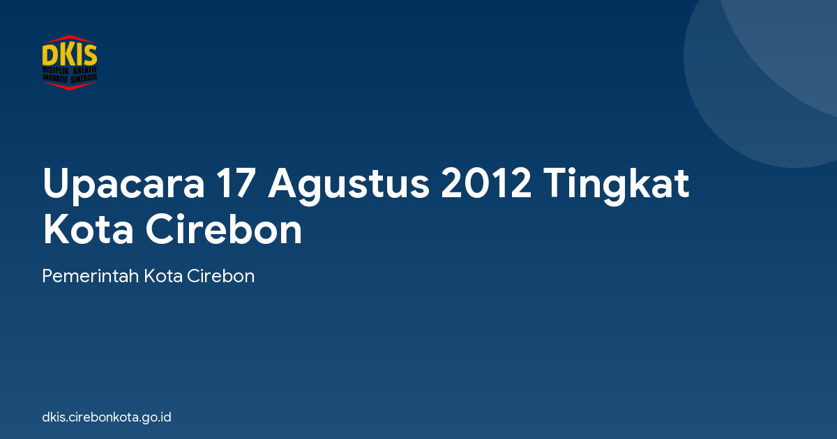 Upacara 17 Agustus 2012 Tingkat Kota Cirebon