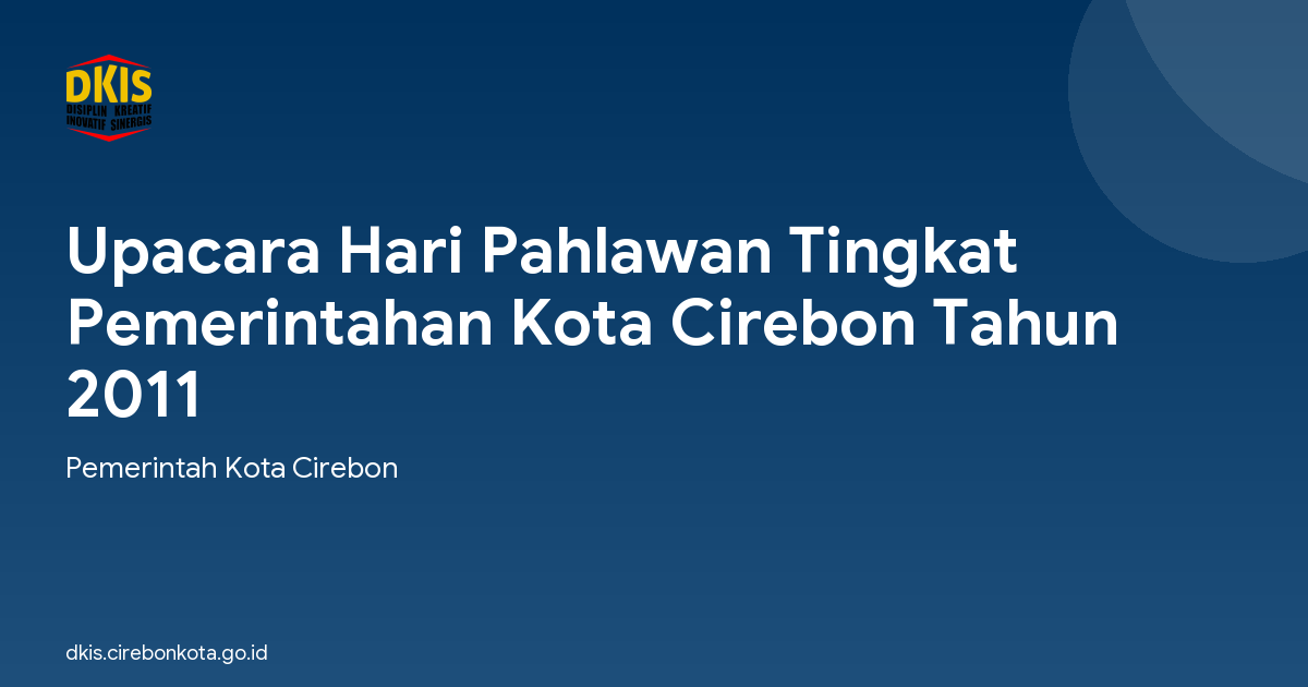Upacara Hari Pahlawan Tingkat Pemerintahan Kota Cirebon Tahun 2011