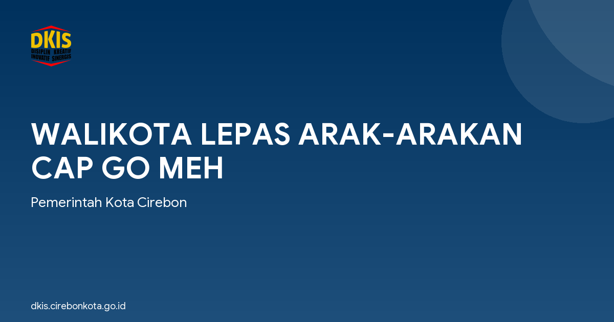 WALIKOTA LEPAS ARAK-ARAKAN CAP GO MEH