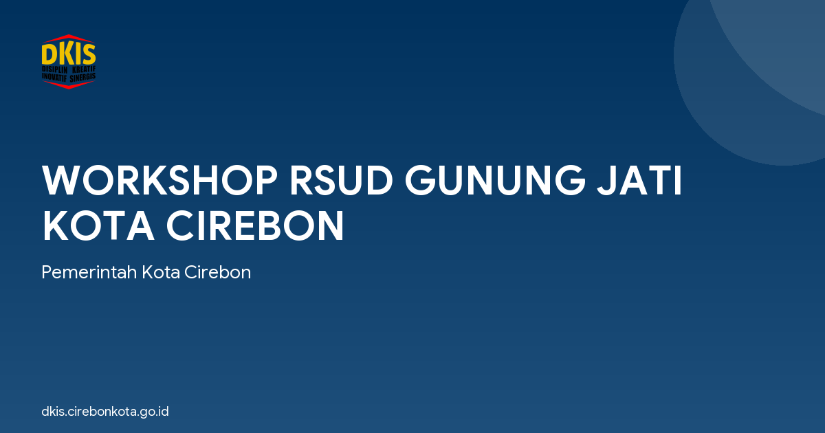WORKSHOP RSUD GUNUNG JATI KOTA CIREBON