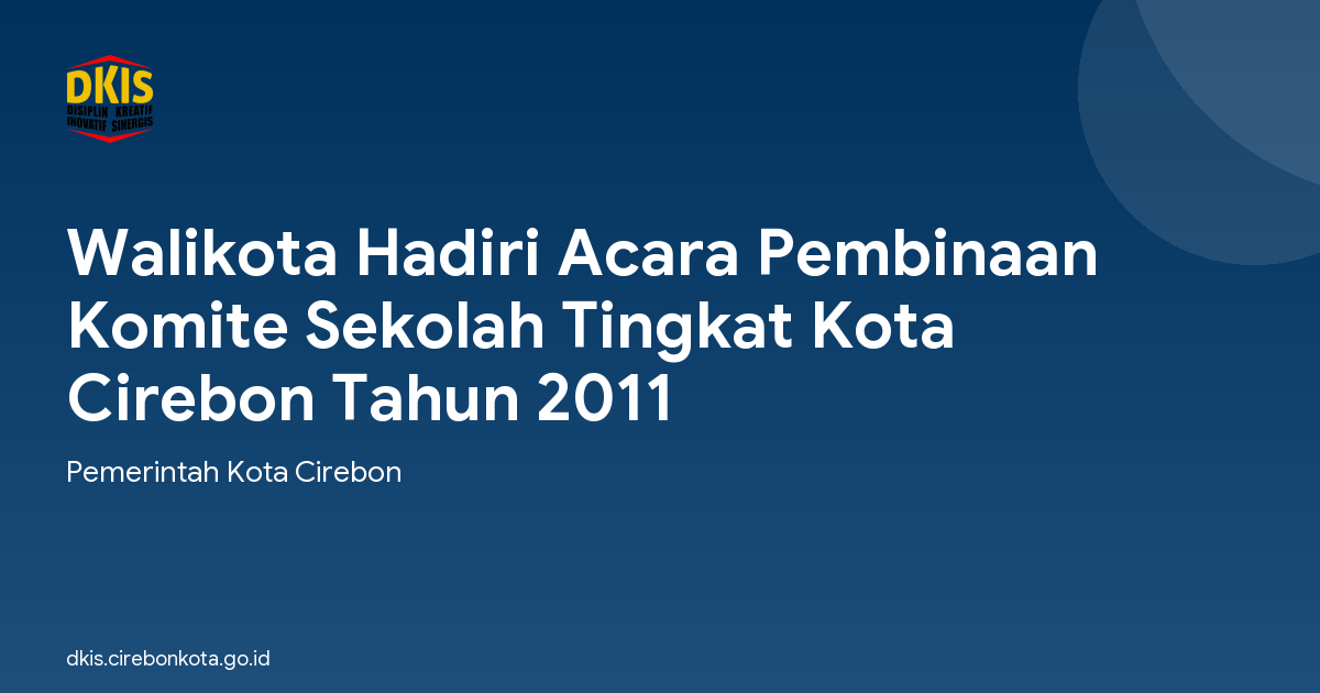 Walikota Hadiri Acara Pembinaan Komite Sekolah Tingkat Kota Cirebon Tahun 2011