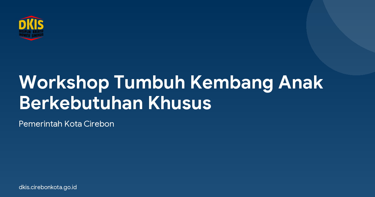 Workshop Tumbuh Kembang Anak Berkebutuhan Khusus