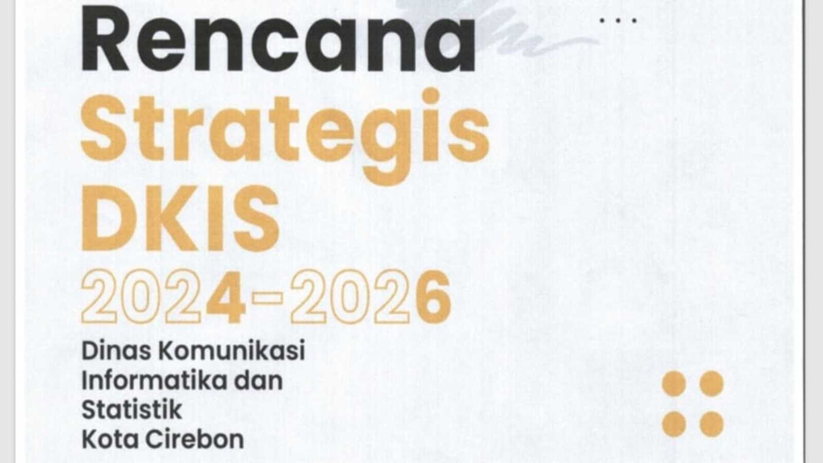 RENCANA STRATEGIS DINAS KOMUNIKASI, INFORMATIKA DAN STATISTIK KOTA CIREBON 2024-2026