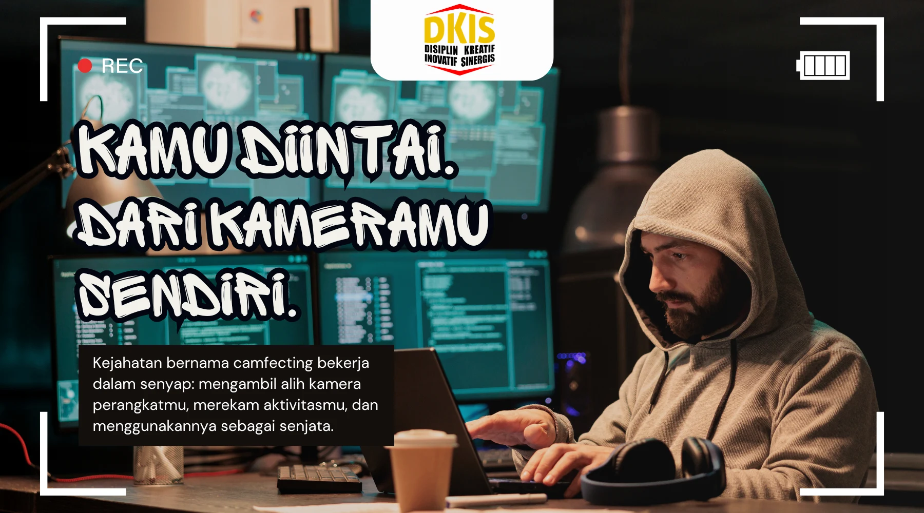 Camfecting: Kameramu Mungkin Sedang Memata-matai Saat Ini